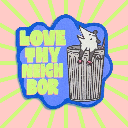Love Thy Neighbor Sticker