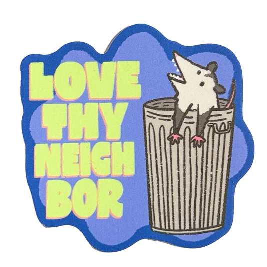 Love Thy Neighbor Sticker